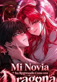 Portada de Mi Novia ha Regresado Como una Dragona