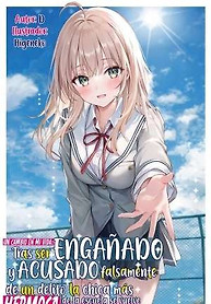 Portada de Un cambio en mi vida: Tras ser engañado y acusado falsamente de un delito, la chica más hermosa de la escuela se vuelve cercana a mí
