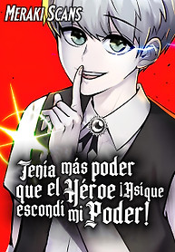 Portada de Tenía más poder que el héroe, ¡Así que escondí mi poder!